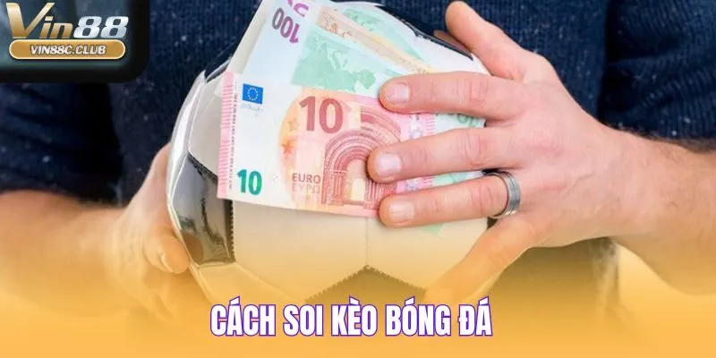 Cách Soi Kèo Bóng