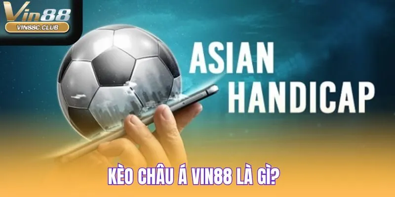 Kèo Châu Á tại VIN88