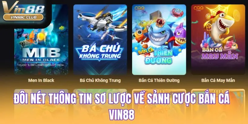 Đôi nét thông tin sơ lược về sảnh cược Bắn Cá Vin88