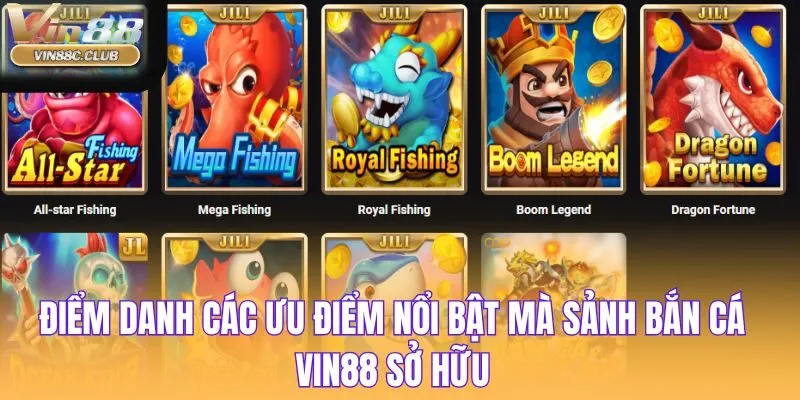 Điểm danh các ưu điểm nổi bật mà sảnh bắn cá Vin88 sở hữu