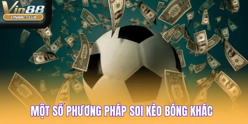 Các hình thức đặt cược tỷ lệ đá banh hấp dẫn khác