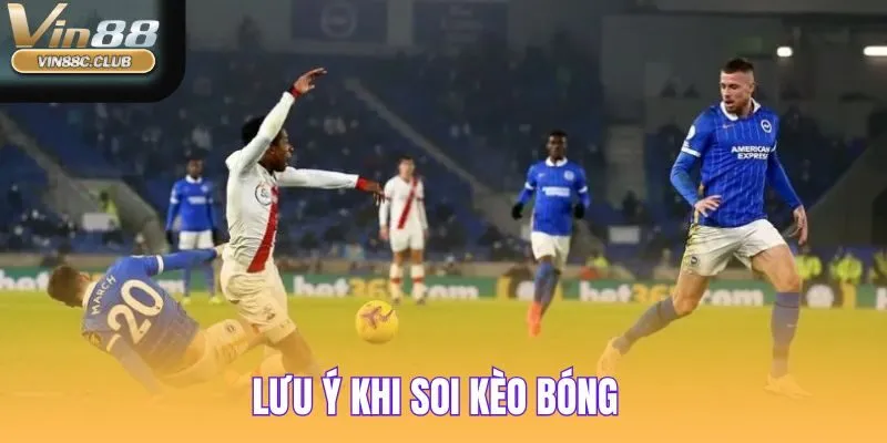 Lưu ý với hội viên khi nhận định kèo đá bóng