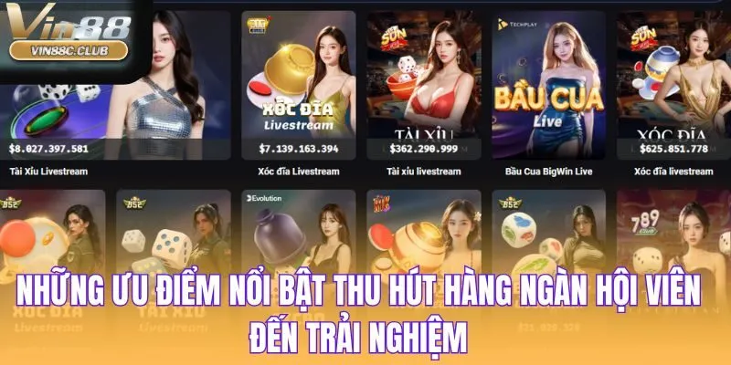 Những ưu điểm nổi bật thu hút hàng ngàn hội viên đến trải nghiệm