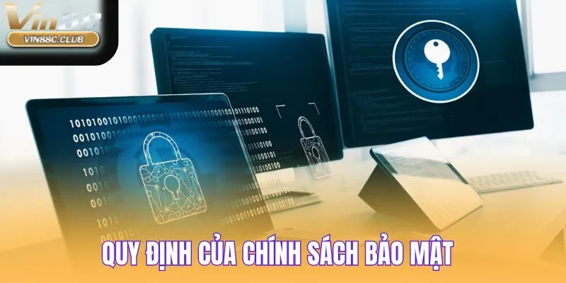 Quy định cụ thể trong chính sách bảo mật