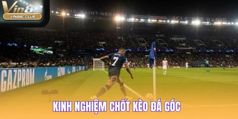 Tips nhận định tỷ lệ Corners thành công