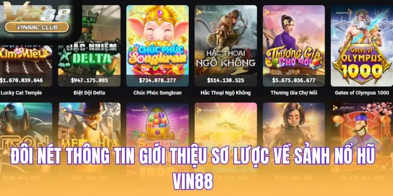 Đôi nét thông tin giới thiệu sơ lược về sảnh nổ hũ Vin88